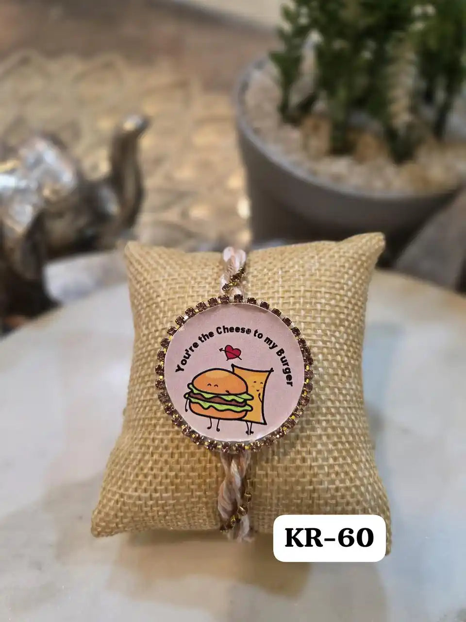 You are the Cheese to my Burger Rakhi