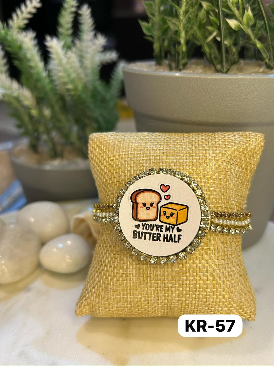 You are my "Butter" half Rakhi